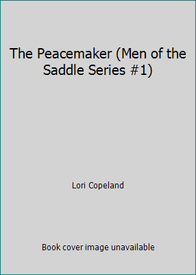 The Peacemaker (Men of the Saddle Series #1) 0739454161 Book Cover