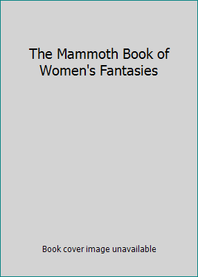 The Mammoth Book of Women's Fantasies 0739449729 Book Cover