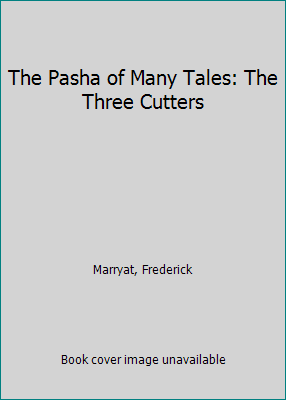 The Pasha of Many Tales: The Three Cutters 1590138120 Book Cover