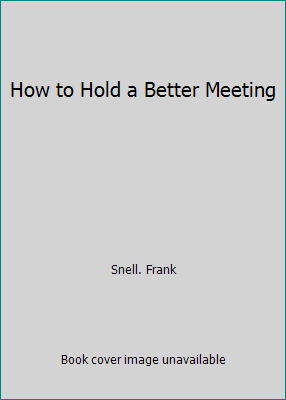 How to Hold a Better Meeting B001TI9QMK Book Cover