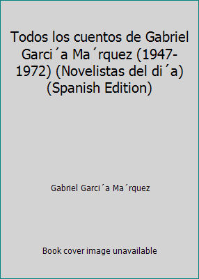 Todos los cuentos de Gabriel Garci´a Ma´rquez (... [Spanish] 8401301599 Book Cover