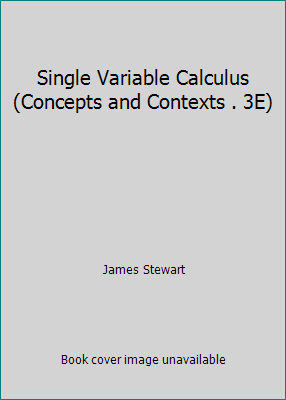 Single Variable Calculus (Concepts and Contexts... 0495081450 Book Cover