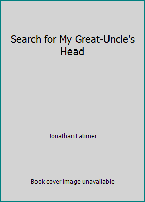 Search for My Great-Uncle's Head B00413V5TC Book Cover