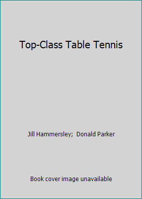 Top-Class Table Tennis 0715808311 Book Cover