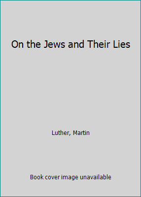 On the Jews and Their Lies 1930004893 Book Cover