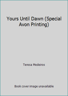 Yours Until Dawn (Special Avon Printing) [Unqualified] 0061137278 Book Cover