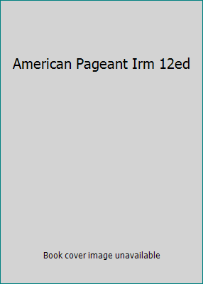 American Pageant Irm 12ed 0618103589 Book Cover