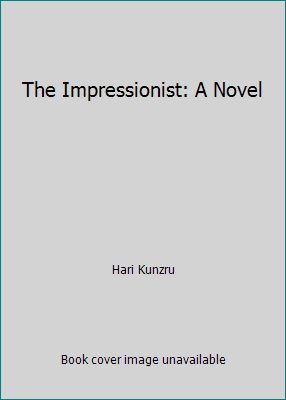 The Impressionist: A Novel 1402563310 Book Cover