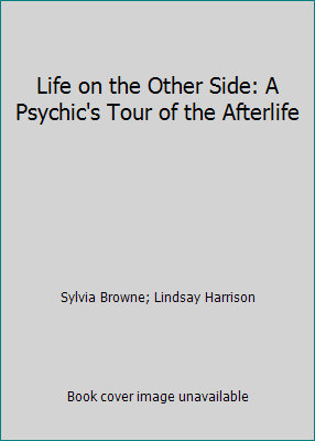 Life on the Other Side: A Psychic's Tour of the... 0739411136 Book Cover