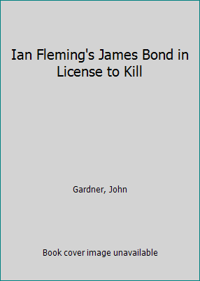 Ian Fleming's James Bond in License to Kill 092289017X Book Cover