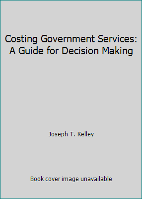 Costing Government Services: A Guide for Decisi... 0891250816 Book Cover
