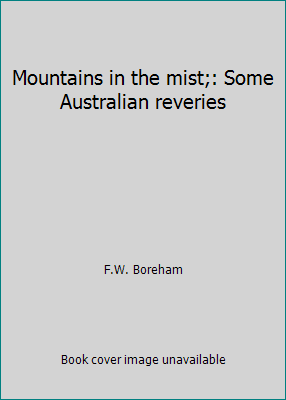 Mountains in the mist;: Some Australian reveries B00088D434 Book Cover