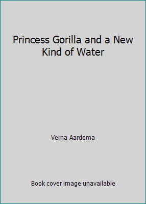 Princess Gorilla and a New Kind of Water 0803709145 Book Cover