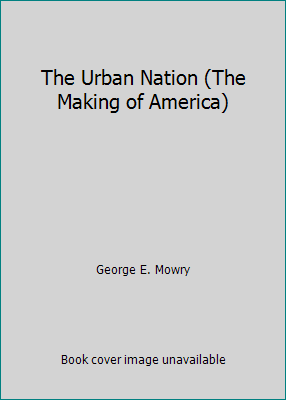 The Urban Nation (The Making of America) 0809001055 Book Cover