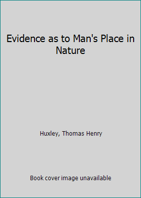 Evidence as to Man's Place in Nature 0760783381 Book Cover