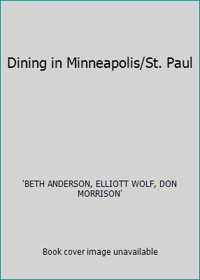 Dining in Minneapolis/St. Paul 0897160258 Book Cover