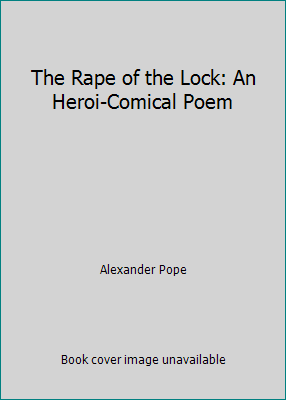 The Rape of the Lock: An Heroi-Comical Poem 1517520649 Book Cover