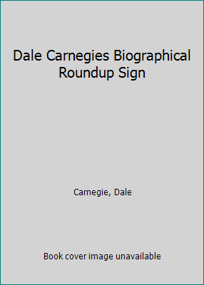 Dale Carnegies Biographical Roundup Sign B001B3640U Book Cover