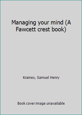 Managing your mind (A Fawcett crest book) B0007JCEFS Book Cover