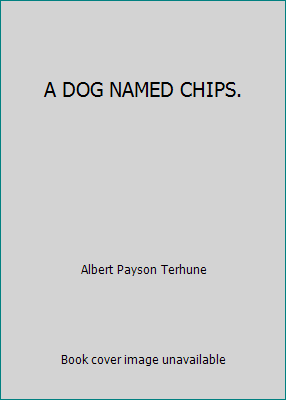 A DOG NAMED CHIPS. B000RI5R3K Book Cover