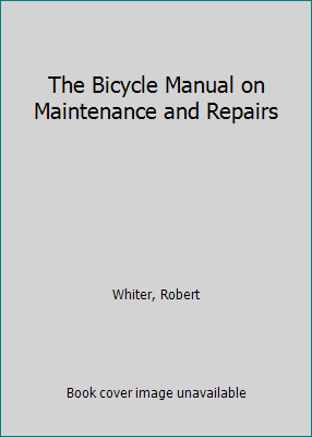 The Bicycle Manual on Maintenance and Repairs B003MTFAM4 Book Cover