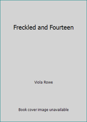 Freckled and Fourteen B000J2EQ3Q Book Cover