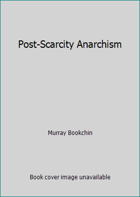 Post-Scarcity Anarchism 0878670041 Book Cover