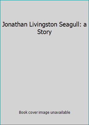 Jonathan Livingston Seagull: a Story B006CWY9KW Book Cover