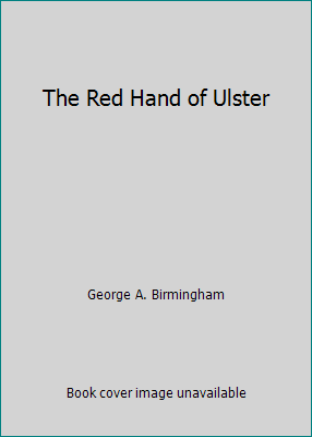 The Red Hand of Ulster B0023ZL0E0 Book Cover