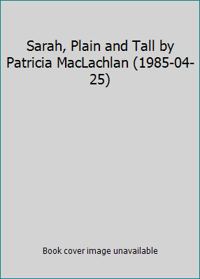 Sarah, Plain and Tall by Patricia MacLachlan (1... B017YC0XM6 Book Cover