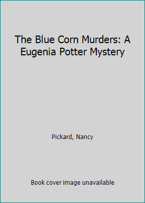 The Blue Corn Murders: A Eugenia Potter Mystery [Large Print] 0783884796 Book Cover