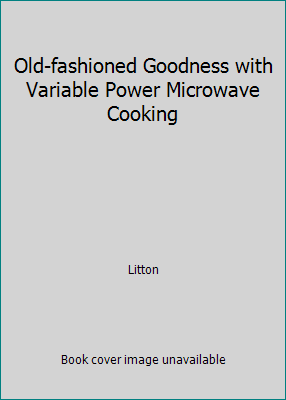 Old-fashioned Goodness with Variable Power Micr... B000M9L84Q Book Cover