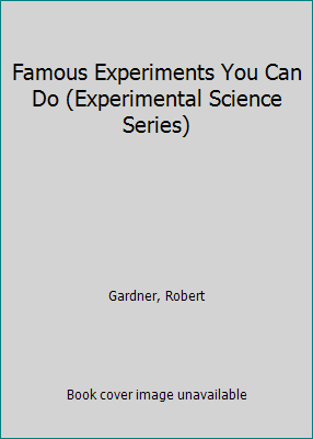 Famous Experiments You Can Do (Experimental Sci... 053110883X Book Cover