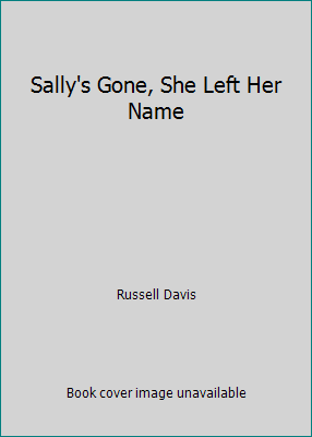 Sally's Gone, She Left Her Name B000JMBF26 Book Cover