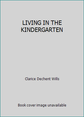 LIVING IN THE KINDERGARTEN B001A0ALI0 Book Cover