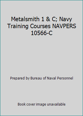 Metalsmith 1 & C; Navy Training Courses NAVPERS... B00BU39O3K Book Cover