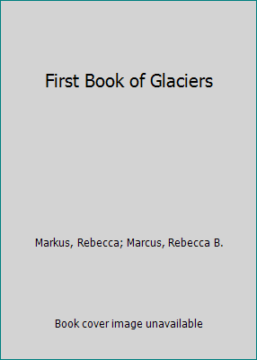 First Book of Glaciers 0531005410 Book Cover