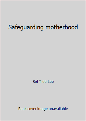 Safeguarding motherhood B0000CK0FO Book Cover