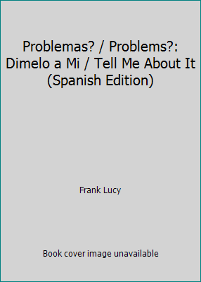 Problemas? / Problems?: Dimelo a Mi / Tell Me A... [Spanish] 8484412008 Book Cover