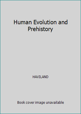 Human Evolution and Prehistory 0155067249 Book Cover