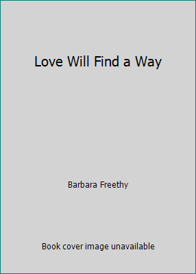 Love Will Find a Way 0739423819 Book Cover