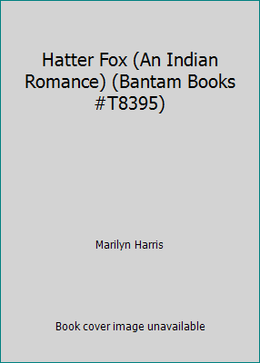 Hatter Fox (An Indian Romance) (Bantam Books #T... B009F4CZBO Book Cover