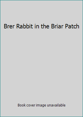 Brer Rabbit in the Briar Patch 1854220160 Book Cover