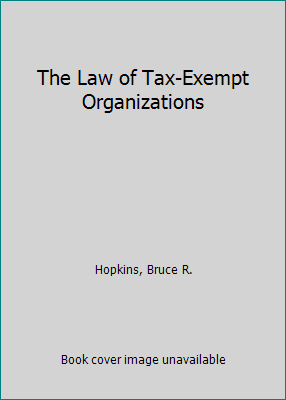 The Law of Tax-Exempt Organizations 0471051225 Book Cover