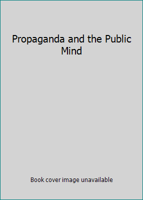 Propaganda and the Public Mind 0896086046 Book Cover