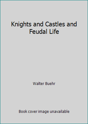 Knights and Castles and Feudal Life B00IOBSOVO Book Cover