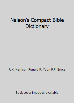 Nelson's Compact Bible Dictionary 1418504092 Book Cover