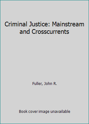 Criminal Justice: Mainstream and Crosscurrents 0199997985 Book Cover
