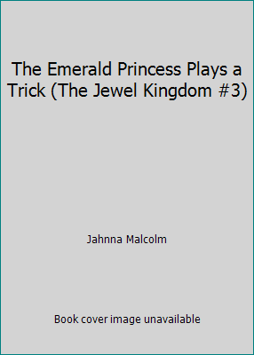 The Emerald Princess Plays a Trick (The Jewel K... 0439700558 Book Cover