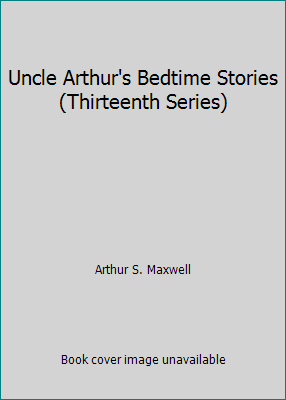 Uncle Arthur's Bedtime Stories (Thirteenth Series) B000GKBMJW Book Cover